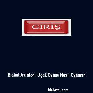 Biabet Aviator - Uçak Oyunu Nasıl Oynanır